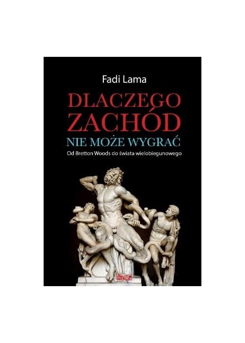 Dlaczego Zachód nie może wygrać?