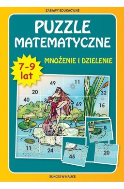 Puzzle matematyczne. Mnożenie i dzielenie. 7-9 lat