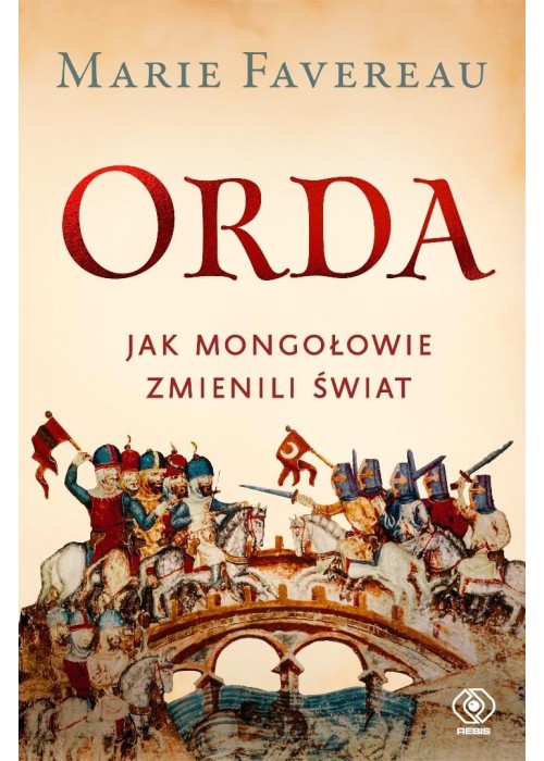 Orda. Jak Mongołowie zmienili świat