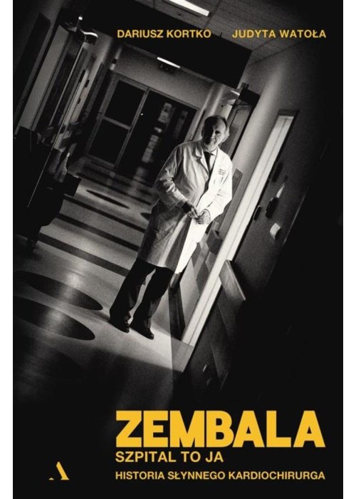 Zembala. Szpital to ja. Historia słynnego..