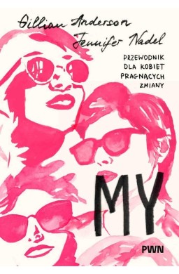 My. Przewodnik dla kobiet pragnących zmiany