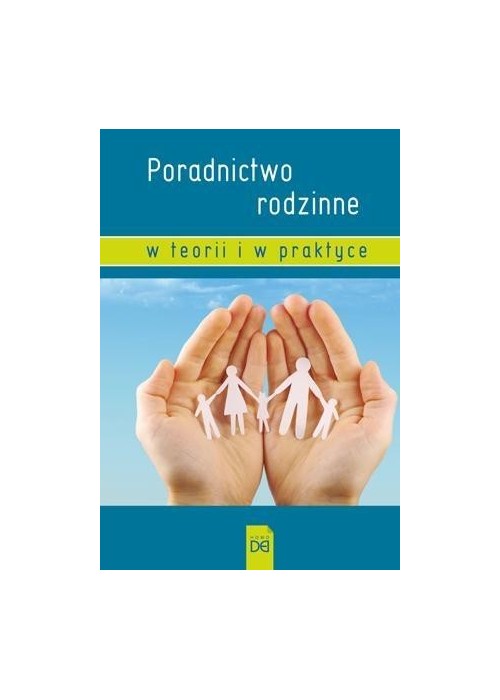 Poradnictwo rodzinne w teorii i w praktyce