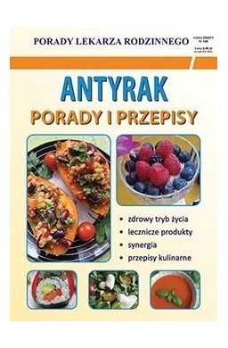 Porady lek. rodzinnego. Antyrak. Porady i przepisy