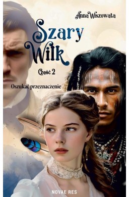 Szary Wilk T.2 Oszukać przeznaczenie