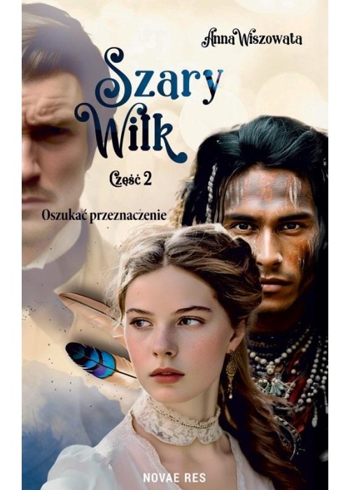 Szary Wilk T.2 Oszukać przeznaczenie
