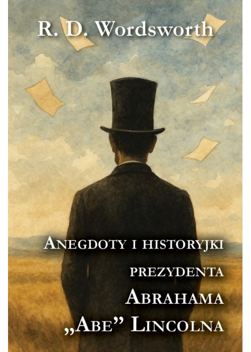 Anegdoty i historyjki prezydenta Abrahama Lincolna