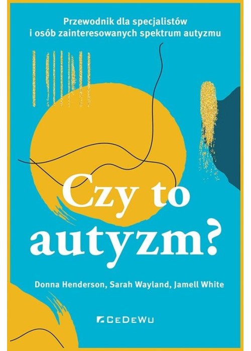 Czy to autyzm? Przewodnik dla specjalistów i osób