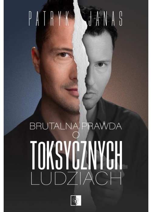 Brutalna prawda o toksycznych ludziach