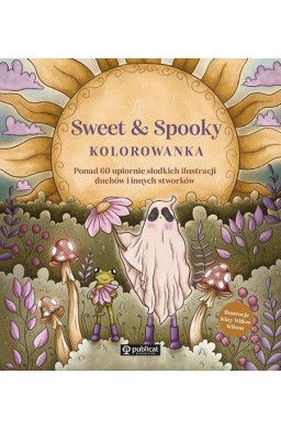 Sweet & Spooky. Kolorowanka. Ponad 60 upiornie...