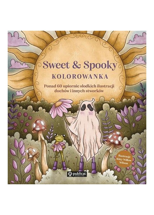 Sweet & Spooky. Kolorowanka. Ponad 60 upiornie...