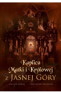 Kaplica Matki i Królowej z Jasnej Góry