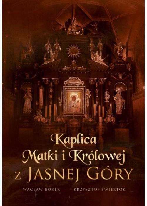 Kaplica Matki i Królowej z Jasnej Góry