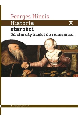 Historia starości. Od starożytności do renesansu