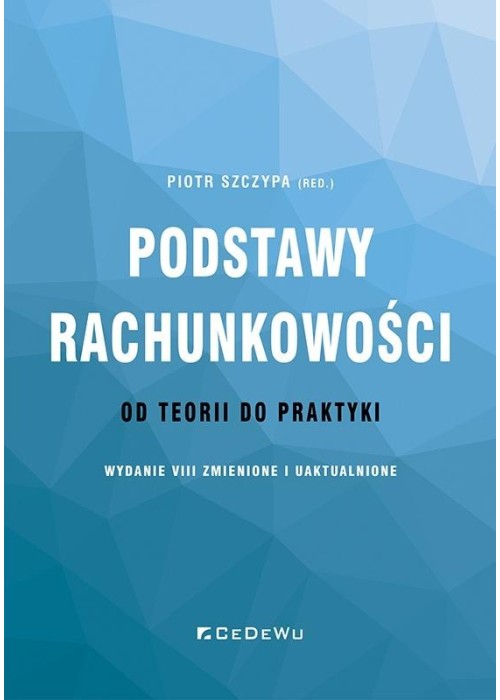 Podstawy rachunkowości. od teorii do praktyki w.8