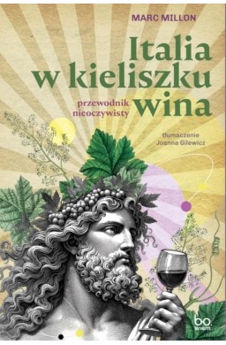 Italia w kieliszku wina. Przewodnik nieoczywisty