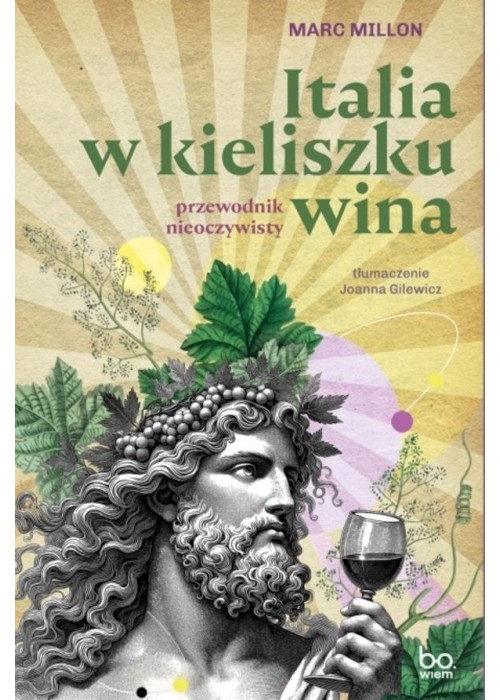 Italia w kieliszku wina. Przewodnik nieoczywisty