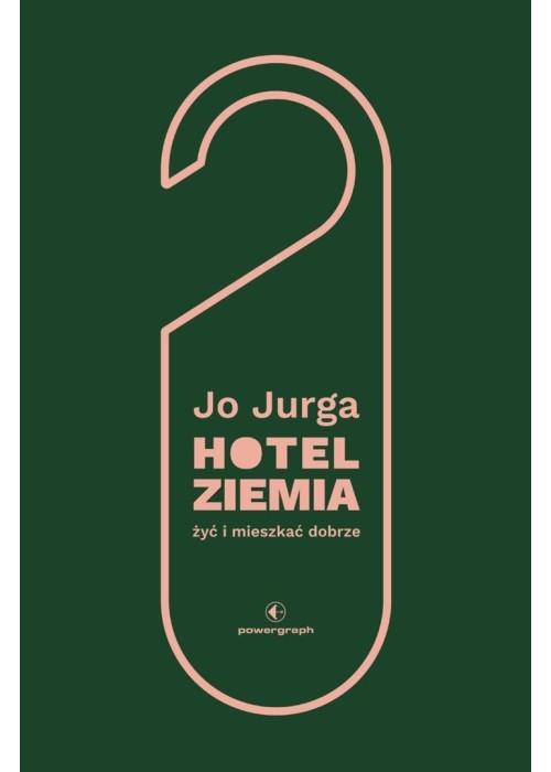 Hotel Ziemia. Żyć i mieszkać dobrze