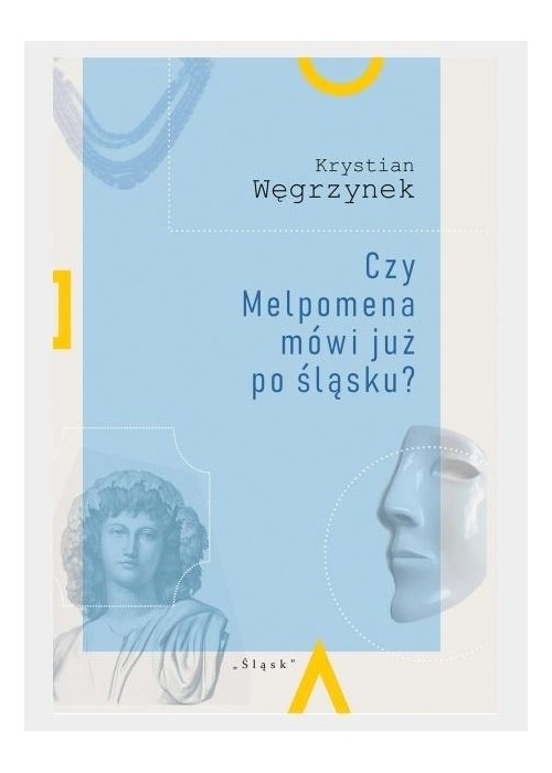 Czy Melpomena mówi już po śląsku?