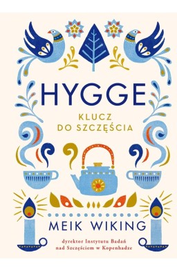 Hygge. Klucz do szczęścia