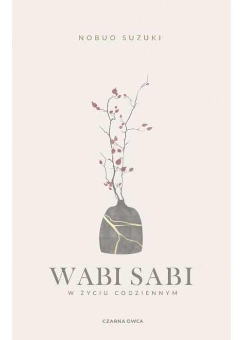 Wabi Sabi. W życiu codziennym Wabi Sabi. W życiu codziennym
