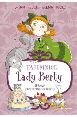 Tajemnice Lady Berty. Sprawa zaginionego tortu