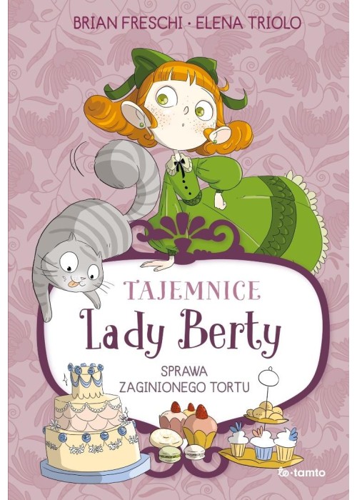 Tajemnice Lady Berty. Sprawa zaginionego tortu
