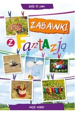 Zabawki z fantazją