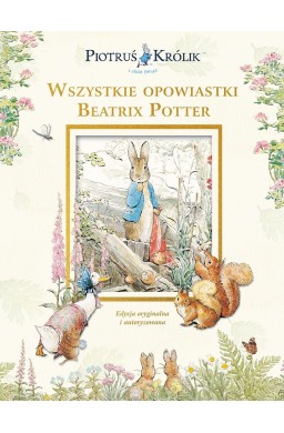 Piotruś Królik i jego świat. Wszystkie opowiastki