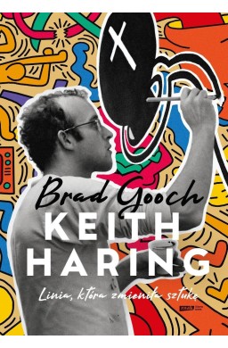 Keith Haring. Linia, która zmieniła sztukę