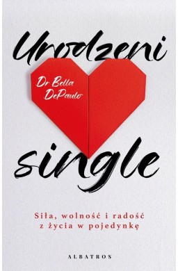 Urodzeni single. Siła, wolność i radość z życia..