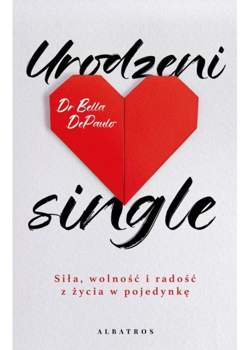 Urodzeni single. Siła, wolność i radość z życia..