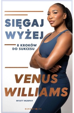 Sięgaj wyżej. 8 kroków do sukcesu