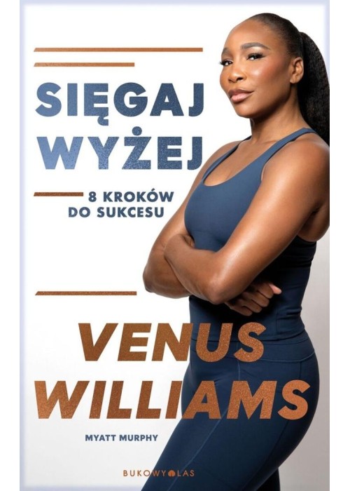 Sięgaj wyżej. 8 kroków do sukcesu