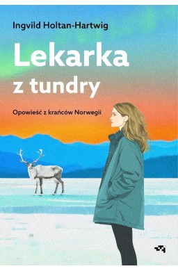 Lekarka z tundry. Opowieść z krańców Norwegii