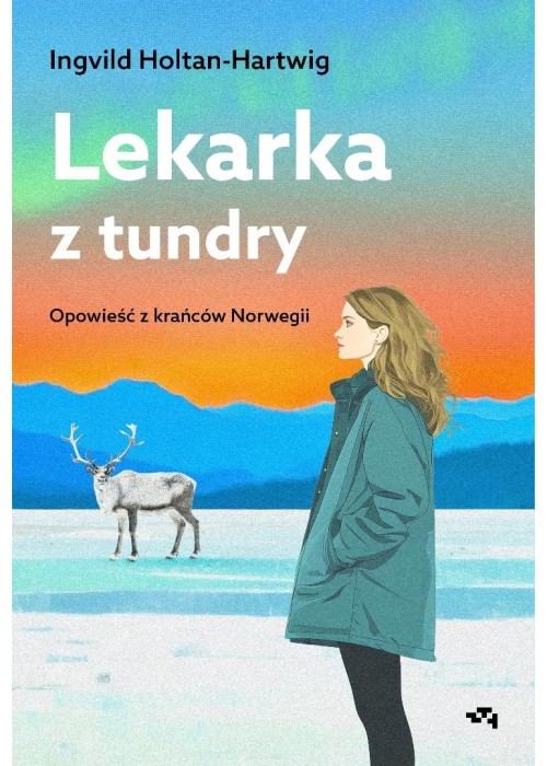 Lekarka z tundry. Opowieść z krańców Norwegii