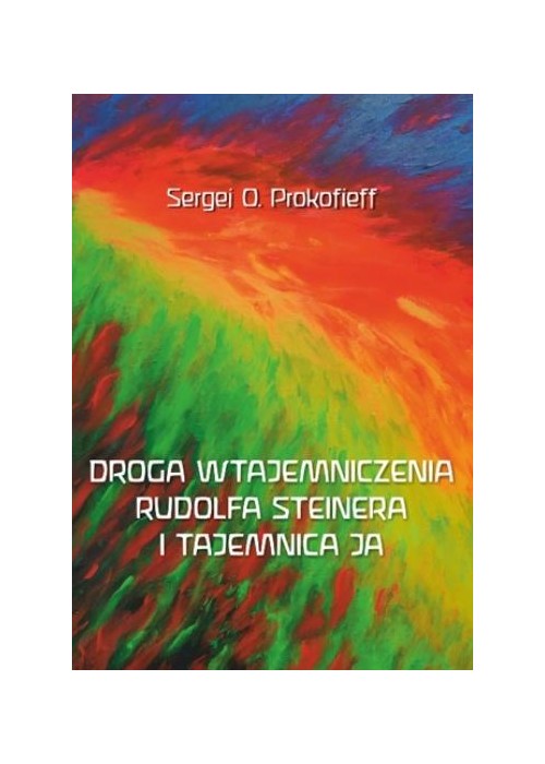 Droga wtajemniczenia Rudolfa Steinera i tajemnica