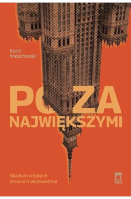 Poza największymi. Studium o byłych stolicach...