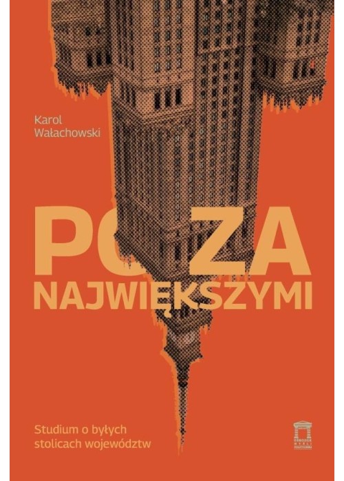 Poza największymi. Studium o byłych stolicach...