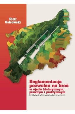 Reglamentacja pozwoleń na broń w ujęciu histor...