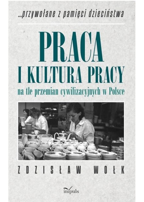 Praca i kultura pracy na tle przemian...
