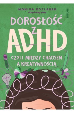 Dorosłość z ADHD, czyli między chaosem...