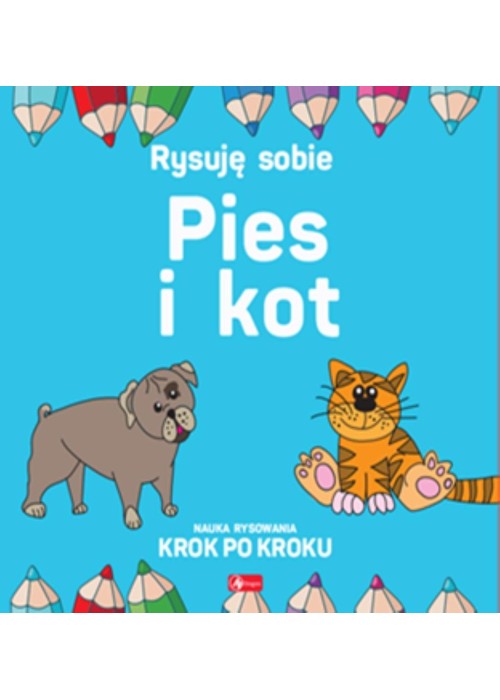 Rysuję sobie. Pies i Kot