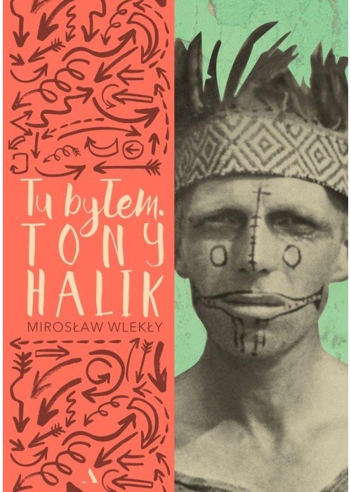 Tu byłem. Tony Halik