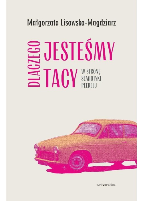 Dlaczego jesteśmy tacy. W stronę semiotyki peerelu