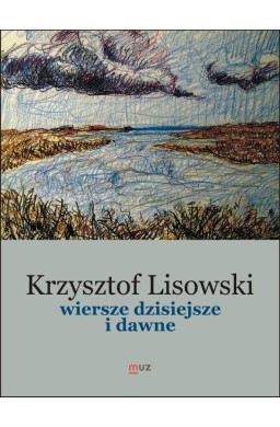 Wiersze dzisiejsze i dawne