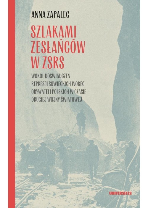 Szlakami zesłańców w ZSRS. Wokół doświadczeń...