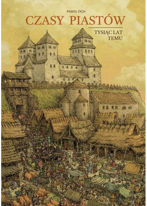 Czasy Piastów. Tysiąc lat temu