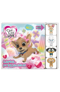 Chi Chi Love. Zagraj ze mną! Łapka, przyjaciele!