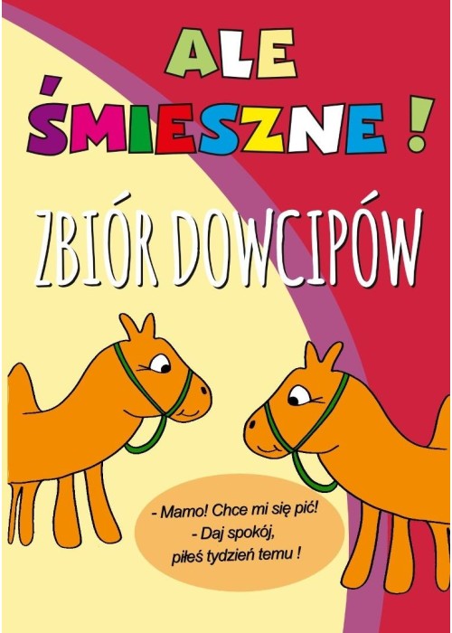 Ale śmieszne! Zbiór dowcipów