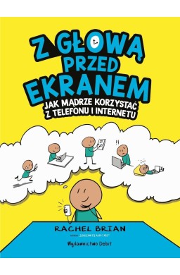 Z głową przed ekranem. Jak mądrze korzystać...